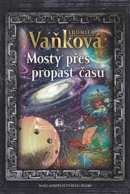 Mosty přes propast času - Vaňková Ludmila 1