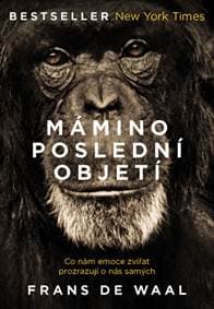 Mámino poslední objetí - Co nám emoce zv - Waal Frans de
