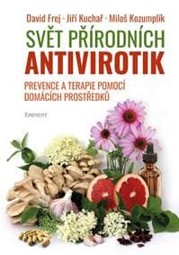 Svět přírodních antivirotik - Prevence a terapie pomocí domácích prostředků - Kolektív