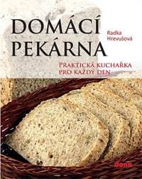 Domácí pekárna - Praktická kuchařka pro - Hrevušová Radka 1