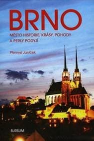 Brno město historie, krásy, pohody a perly Podyjí - Přemysl Janíček 1