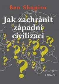 Jak zachránit západní civilizaci - Shapiro Ben 1