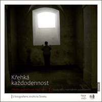 Křehká každodennost - Příběhy jedinečnos - Jiráčková Lenka
