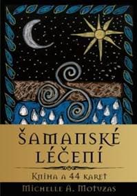 Šamanské léčení - Michelle A. Motuzas 1
