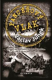 Pancéřový vlak - Šestnáct dní idyly jedné středočeské vesnice ... jak je žila na jaře 1945 - Junek Václav 1