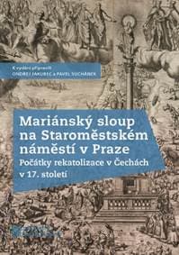 Mariánský sloup na Staroměstském náměstí v Praze - Ondřej Jakubec, Pavel Suchánek