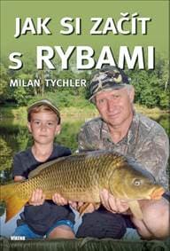 Jak si začít s rybami - Tychler Milan 1