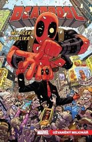 Deadpool, miláček publika 1: Užvaněný milionář - Gerry Duggan 1
