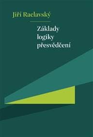 Základy logiky přesvědčení - Jiří Raclavský 1
