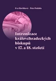 Intronizace královéhradeckých biskupů v - Havlíková, Petr Polehla Eva 1