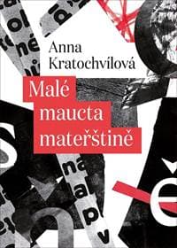 Malé maucta mateřštině - Kratochvílová Anna