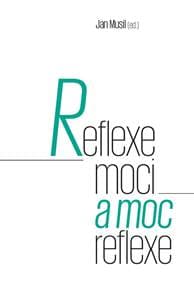 Reflexe moci a moc reflexe - Musil Jan