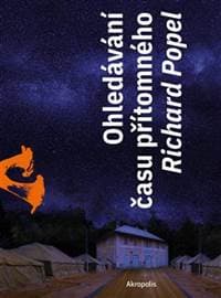 Ohledávání času přítomného - Richard Popel