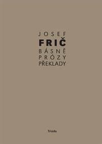 Básně, překlady, prózy (1931–1973) - Frič Josef 1