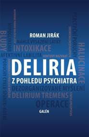 Deliria z pohledu psychiatra - Roman Jirák, Lubomír Houdek