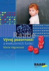 Vývoj pozornosti a exekutivních funkcí - Marie Vágnerová