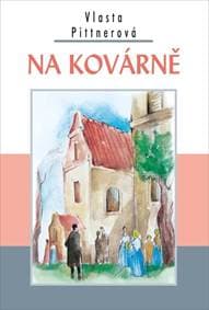 Na kovárně - Pittnerová Vlasta 1