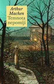 Temnota nepomíjí - Arthur Machen 1
