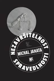 Nezavršitelnost spravedlnosti - Michal Janata 1