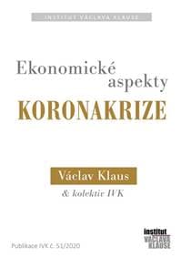 Ekonomické aspekty koronakrize - Klaus a kolektiv Václav 1