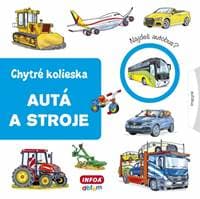 Chytré kolieska - autá a stroje - autor neuvedený
