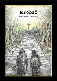 Hrobař - Jaroslav Irovský 1