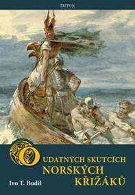 O udatných skutcích norských křižáků - Budil Ivo T.