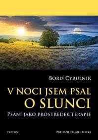 V noci jsem psal o slunci - Cyrulnik Boris 1