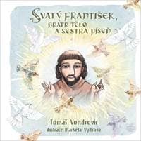 Svatý František, bratr Tělo a sestra Píseň - Vondrovic Tomáš 1