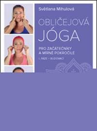Obličejová jóga pro začátečníky a mírně pokročilé - Světlana Mihulová