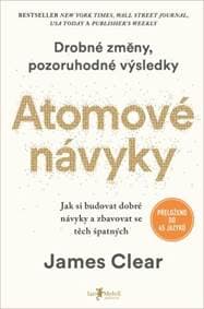 Atomové návyky (Drobné změny, pozoruhodné výsledky) - James Clear
