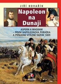 Napoleon na Dunaji - Aspern a Wagram: Pr - Kovařík Jiří 1