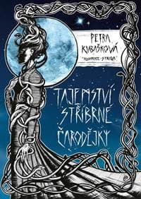 Tajemství stříbrné čarodějky - Kubašková Petra 1