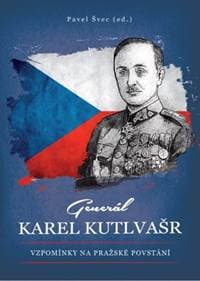 Generál Karel Kutlvašr - Vzpomínky na Pr - Pavel Švec 1