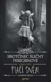 Sirotčinec slečny Peregrinové - Ptačí sněm - Riggs Ransom 1