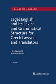 Legal English and Its Lexical and Grammatical Structure - Miroslav Bázlik, Ada Böhmerová
