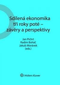 Sdílená ekonomika tři roky poté - závěry a perspektivy - Jan Pichrt, Radim Boháč, Jakub Morávek