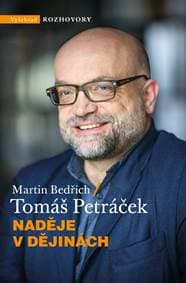 Naděje v dějinách - Tomáš Petráček, Martin Bedřich 1