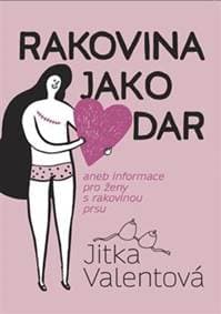 Rakovina jako dar - Jitka Valentová 1