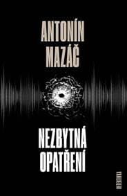 Nezbytná opatření - Mazáč Antonín 1