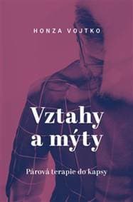 Vztahy a mýty - Párová terapie do kapsy - Honza Vojtko