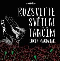 Rozsviťte světla! Tančím - Kolektív autorov
