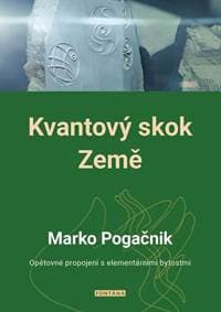 Kvantový skok Země - Opětovné propojení s elementárními bytostmi - Pogačnik Marko