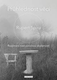 Průhlednost věcí - Rupert Spira 1