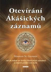 Otevírání Ákášických záznamů - Maureen St. Germain 1