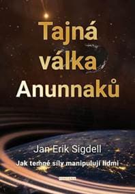Tajná válka Anunnaků - Jan Erik Sigdell 1