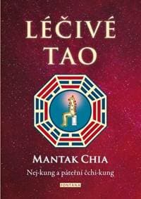 Léčivé tao - Nej-kung a páteřní čchi-kun - Chia Mantak