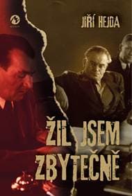 Žil jsem zbytečně - Hejda Jiří
