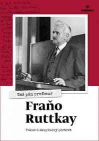 Náš pán profesor Fraňo Ruttkay - Kolektív