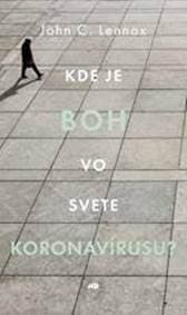 Kde je Boh vo svete koronavírusu? - John Lennox 1